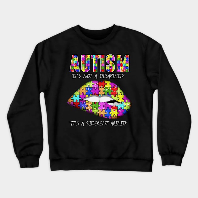 AUTISM IT'S A DIFFERENT ABILITY LIP Crewneck Sweatshirt by JeanettVeal